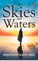 To Skies and Waters