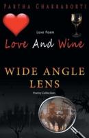 Love And Wine And Wide angle lens