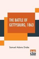 The Battle Of Gettysburg, 1863