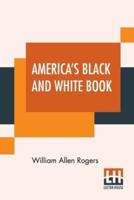 America's Black And White Book: One Hundred Pictured Reasons Why We Are At War