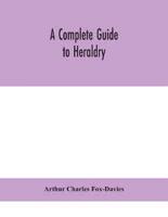 A complete guide to heraldry