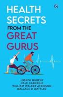 Health Secrets from the Great Gurus