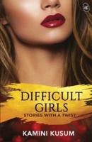 Difficult Girls
