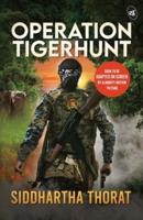 Operation Tigerhunt ǀ A Gripping International Spy Thriller ǀ Soon to Be Adapted on Screen