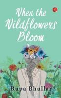When the Wildflowers Bloom