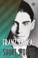 Franz Kafka: Short Stories