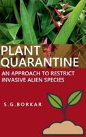Plant Quarantine An Approach To Restrict Invasive Alien Species