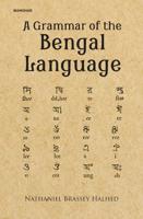 A Grammar of the Bengal Language