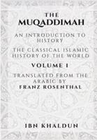 The Muqaddimah: An Introduction to History  - Volume 1