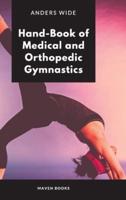 HandBook of Medical and Orthopedic Gymnastics