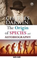 Best of Charles Darwin: The Origin of Species & Autobiography