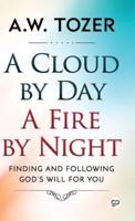 A Cloud by Day, a Fire by Night