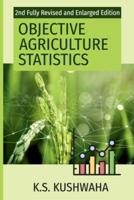 Objective Agriculture Statistics (2Nd Fully Revised And Enlarged Edition)