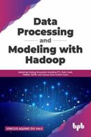 Data Processing and Modeling With Hadoop