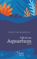 Life in an Aquarium : poems