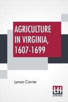 Agriculture In Virginia, 1607-1699