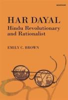 Har Dayal Hindu Revolutionary and Rationalist