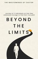 Beyond The Limits Journey of 11 Individuals on How They Embraced Courage to Find Their True Path