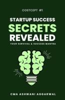 Startup Success SECRET REVEALED Your Survival And Success Mantra