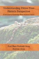 Understanding Pāṇini from Pāṇini's Perspective