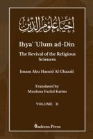 Ihya' 'Ulum Ad-Din - The Revival of the Religious Sciences - Vol 2