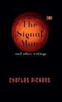 The Signal Man and Other Writings