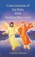 Conversation of Sai Baba With Aushim Khetarpal