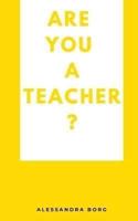 Are You a Teacher?