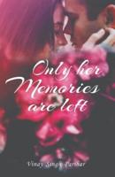 Only Her Memories Are Left