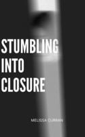 Stumbling Into Closure