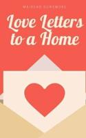 Love Letters to a Home