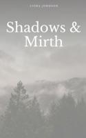 Shadows & Mirth