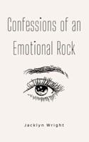Confessions of an Emotional Rock