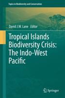 Tropical Islands Biodiversity Crisis: : The Indo-West Pacific