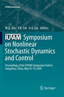 IUTAM Symposium on Nonlinear Stochastic Dynamics and Control : Proceedings of the IUTAM Symposium held in Hangzhou, China, May 10-14, 2010