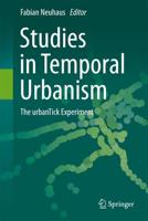 Studies in Temporal Urbanism : The urbanTick Experiment