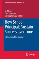 How School Principals Sustain Success over Time : International Perspectives