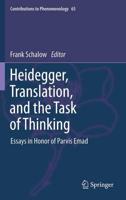 Heidegger, Translation, and the Task of Thinking : Essays in Honor of Parvis Emad