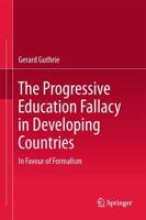 The Progressive Education Fallacy in Developing Countries : In Favour of Formalism