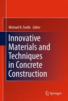 Innovative Materials and Techniques in Concrete Construction : ACES Workshop