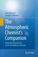 The Atmospheric Chemist S Companion: Numerical Data for Use in the Atmospheric Sciences