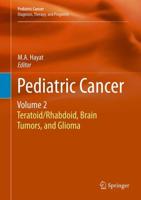 Pediatric Cancer, Volume 2: Teratoid/Rhabdoid, Brain Tumors, and Glioma