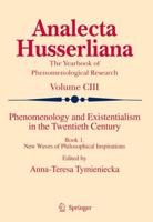 Phenomenology and Existentialism in the Twentieth Century : Book I. New Waves of Philosophical Inspirations