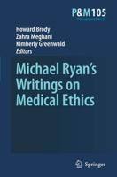 Michael Ryan's Writings on Medical Ethics. Classics of Medical Ethics