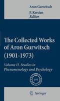 The Collected Works of Aron Gurwitsch (1901-1973)