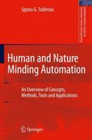 Human and Nature Minding Automation : An Overview of Concepts, Methods, Tools and Applications