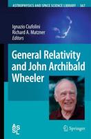 General Relativity and John Archibald Wheeler