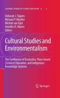 Cultural Studies and Environmentalism : The Confluence of EcoJustice, Place-based (Science) Education, and Indigenous Knowledge Systems