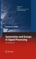 Symmetries and Groups in Signal Processing : An Introduction