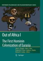 Out of Africa I : The First Hominin Colonization of Eurasia